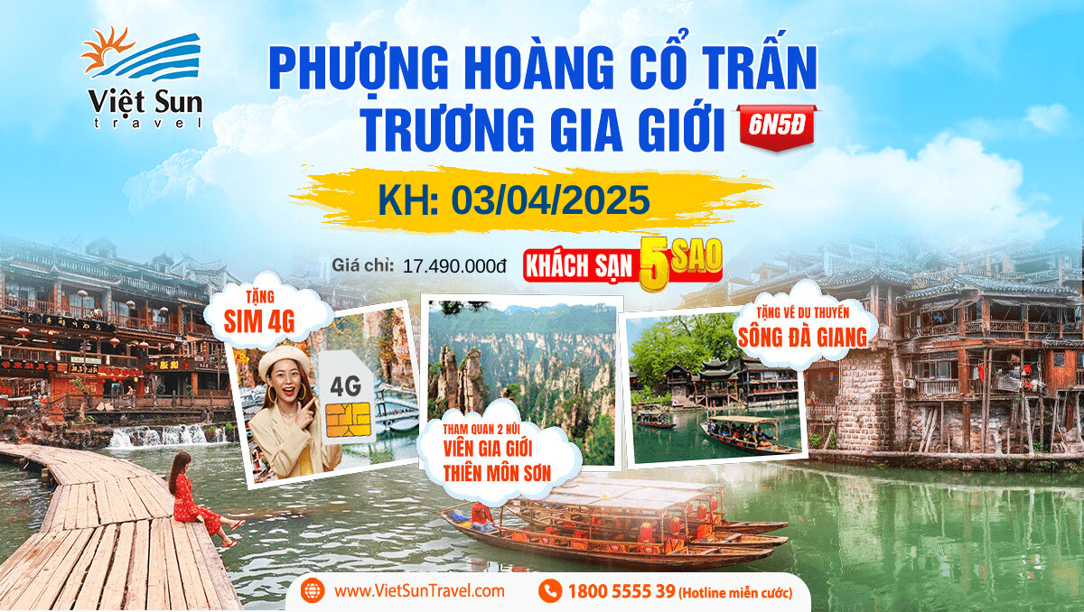 Tour Phượng Hoàng Cổ Trấn - Trương Gia Giới 6N5Đ (KH: 03/04/2025)