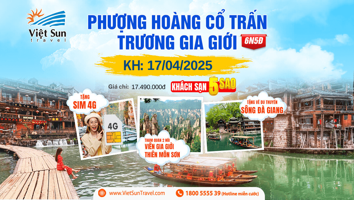 Tour Phượng Hoàng Cổ Trấn - Trương Gia Giới 6N5Đ (KH: 17/04/2025)