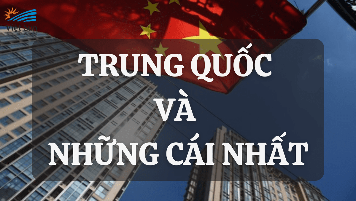 TRUNG QUỐC VÀ NHỮNG CÁI NHẤT