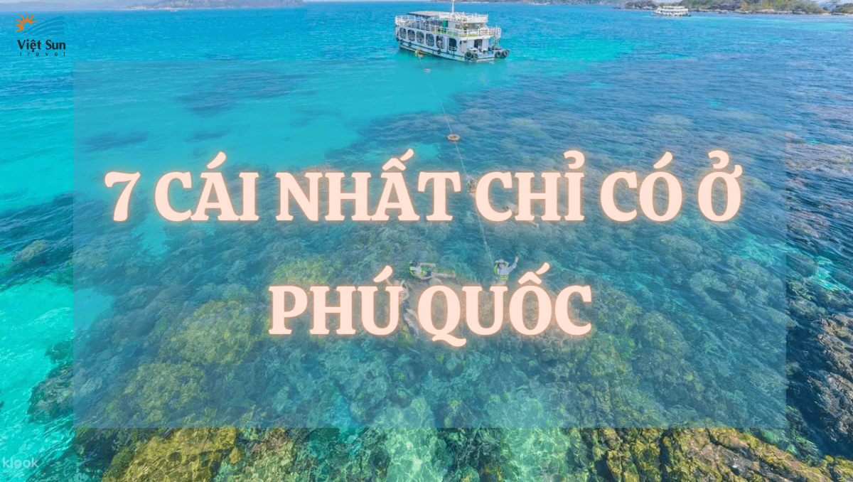 7 CÁI NHẤT CHỈ CÓ Ở PHÚ QUỐC