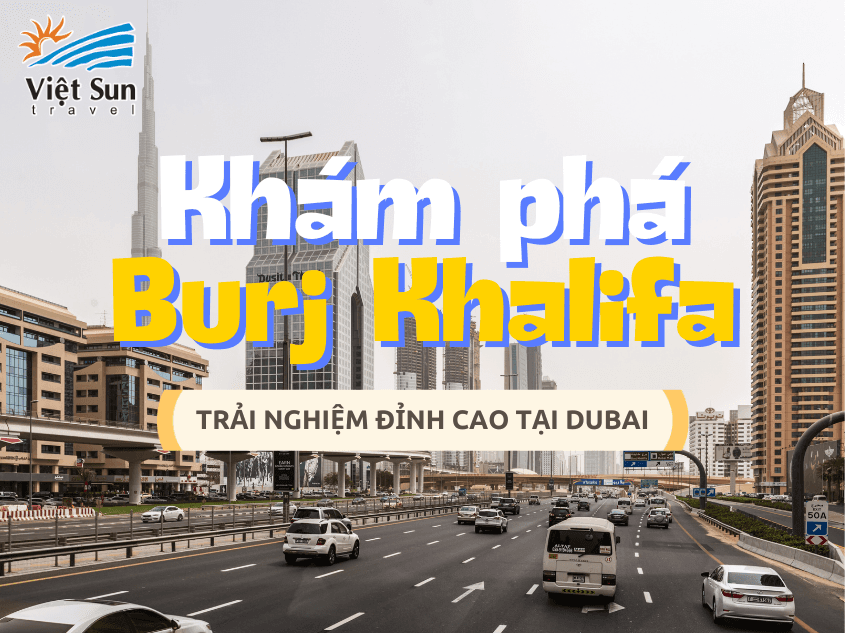 Khám phá Burj Khalifa bằng thang máy thuộc top nhanh nhất thế giới