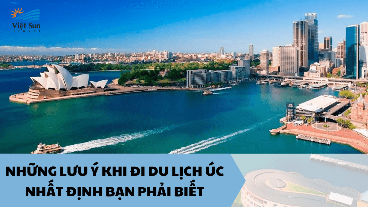 NHỮNG LƯU Ý KHI ĐI DU LỊCH ÚC NHẤT ĐỊNH BẠN PHẢI BIẾT