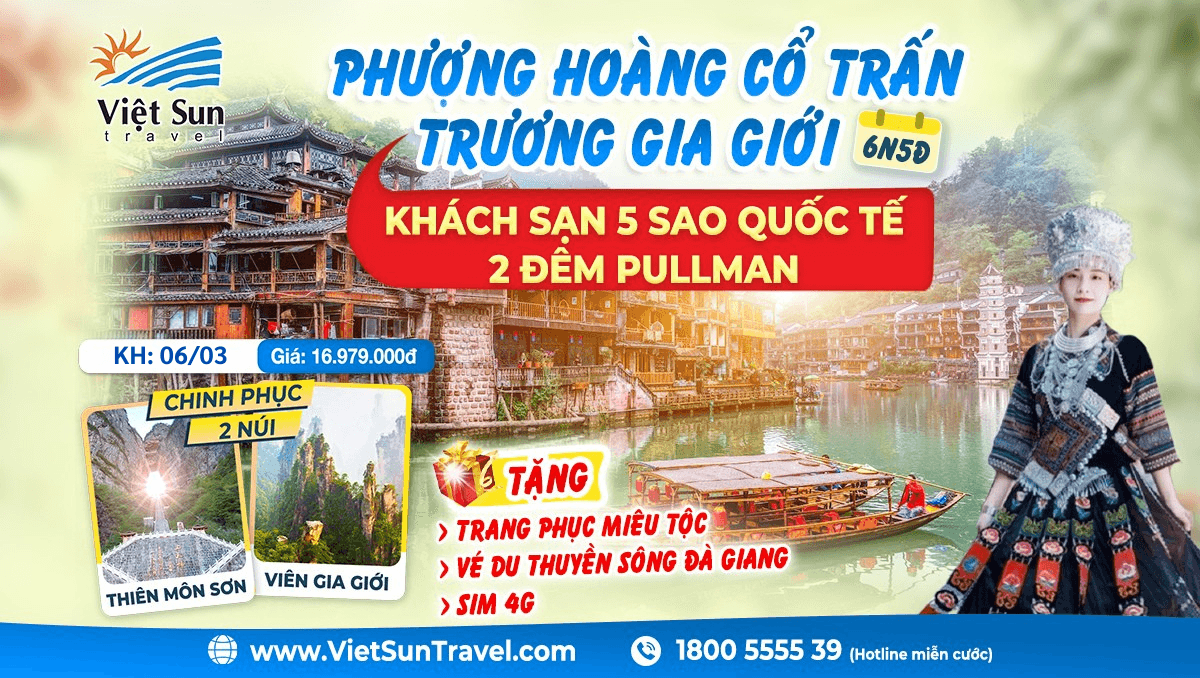 Tour Phượng Hoàng Cổ Trấn - Trương Gia Giới 6N5Đ (KH: 06/03/2025)