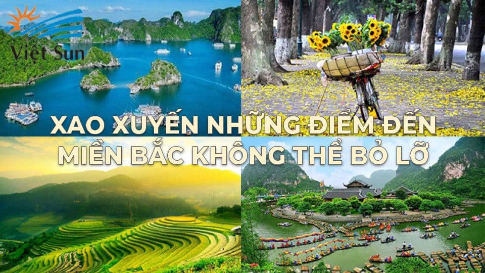 XAO XUYẾN NHỮNG ĐIỂM ĐẾN DU LỊCH MIỀN BẮC KHÔNG THỂ BỎ LỠ