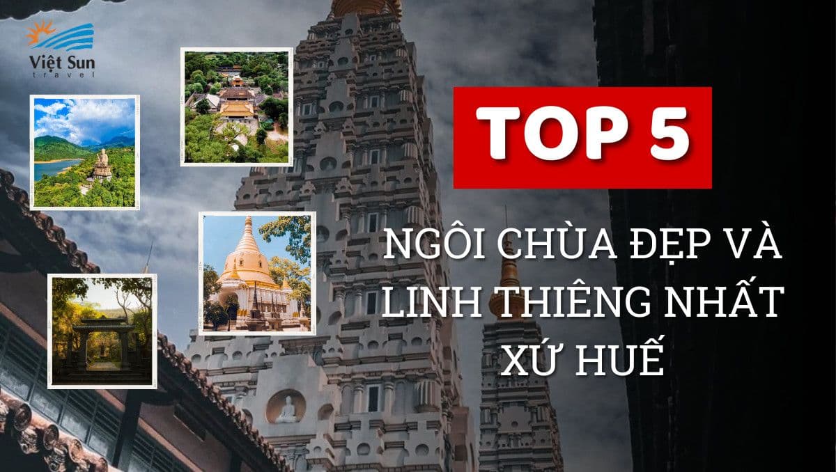 Top 5 Ngôi Chùa Đẹp Và Linh Thiêng Nhất Xứ Huế