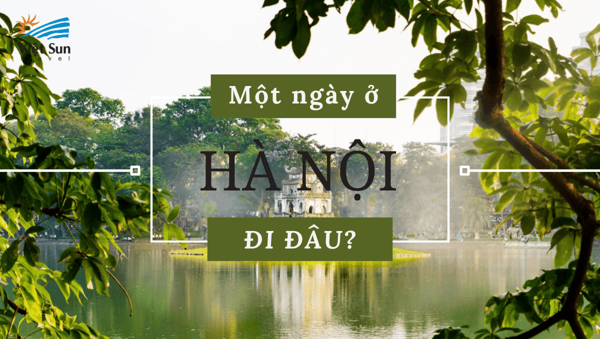 MỘT NGÀY Ở HÀ NỘI - ĐI ĐÂU...?