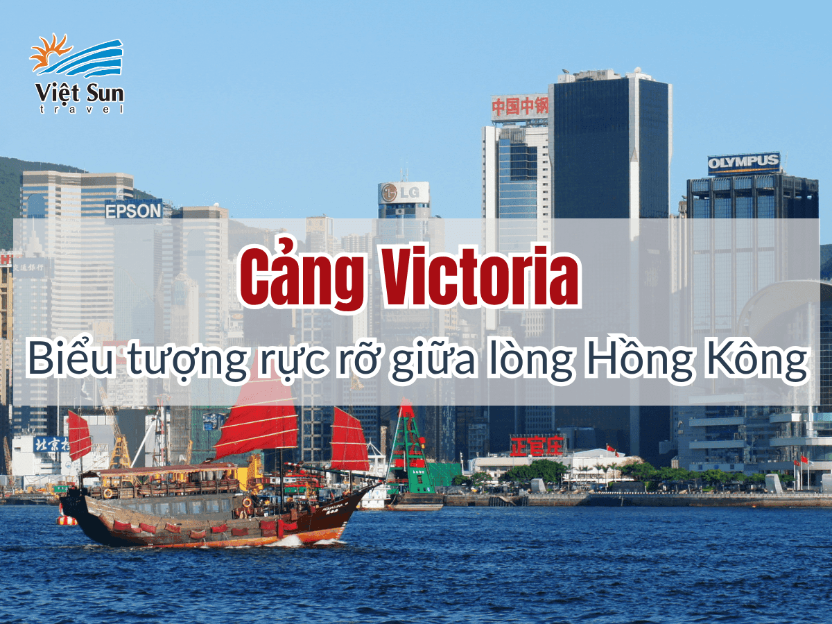 Cảng Victoria – Biểu tượng rực rỡ giữa lòng Hồng Kông