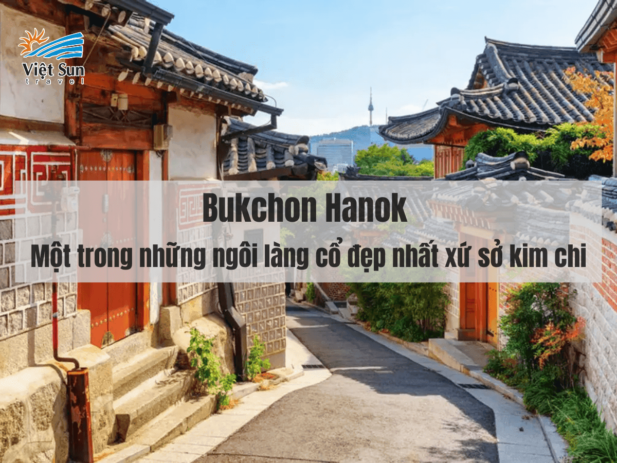 Du lịch Hàn Quốc ngắm Bukchon Hanok