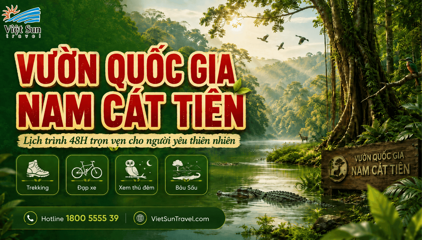 VƯỜN QUỐC GIA NAM CÁT TIÊN CÓ GÌ CHƠI? LỊCH TRÌNH 48H TRỌN VẸN CHO NGƯỜI YÊU THIÊN NHIÊN.