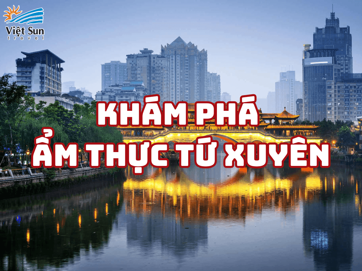 du lịch trung quốc thưởng thức ẩm thực tứ xuyến