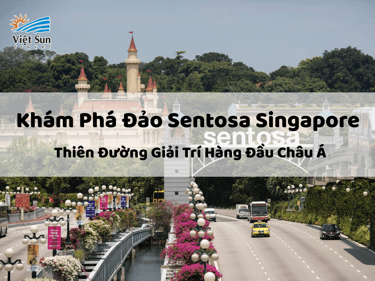 Khám Phá Đảo Sentosa Singapore