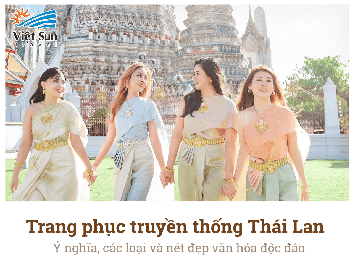 Trang phục truyền thống Thái Lan – Ý nghĩa, các loại và nét đẹp văn hóa độc đáo
