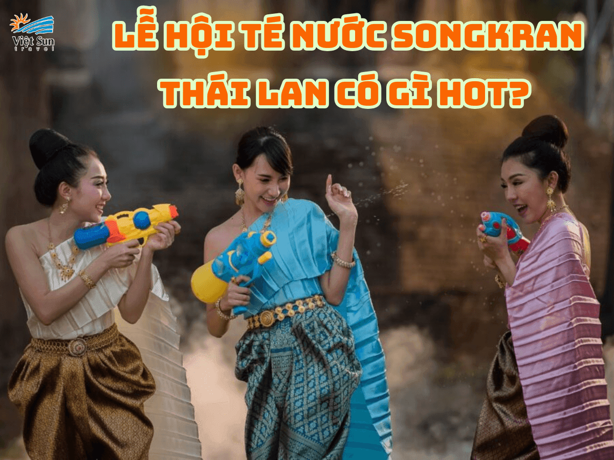 du lịch Thái Lan chơi tết songkran