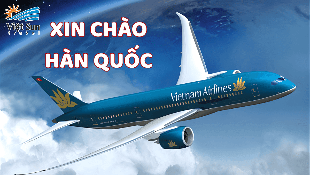 Xin chào Hàn Quốc Viet Sun