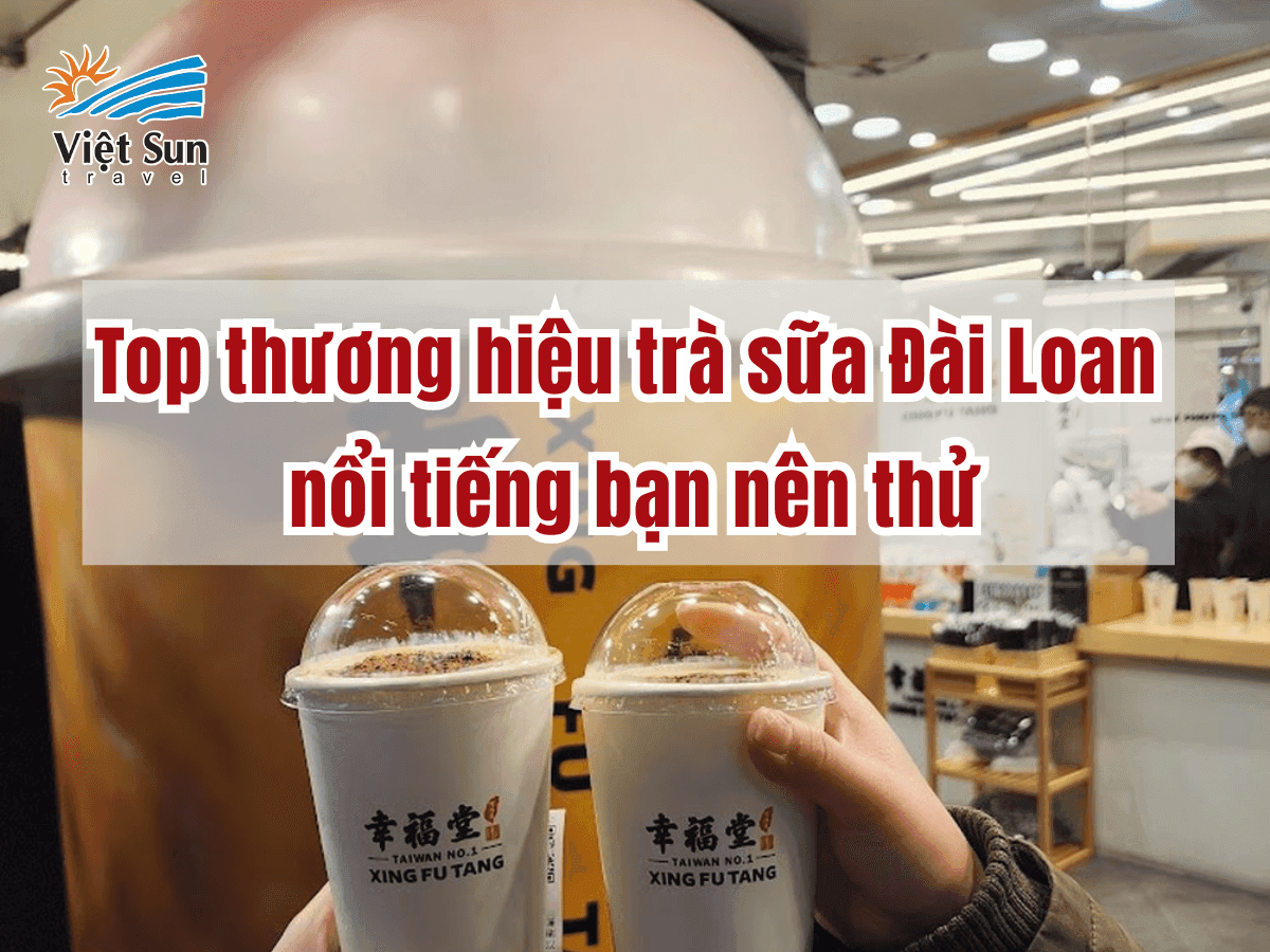 Top thương hiệu trà sữa Đài Loan nổi tiếng bạn nên thử
