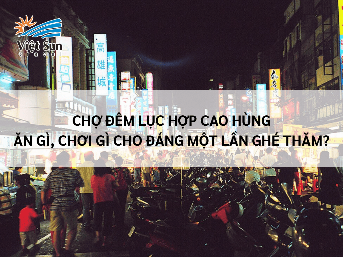 Chợ đêm Lục Hợp Cao Hùng