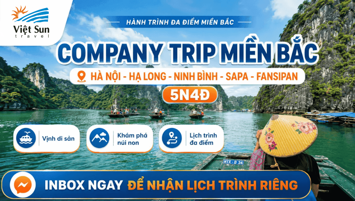 Company Trip Miền Bắc 5N4Đ: Hà Nội - Hạ Long - Ninh Bình - Sapa - Fansipan
