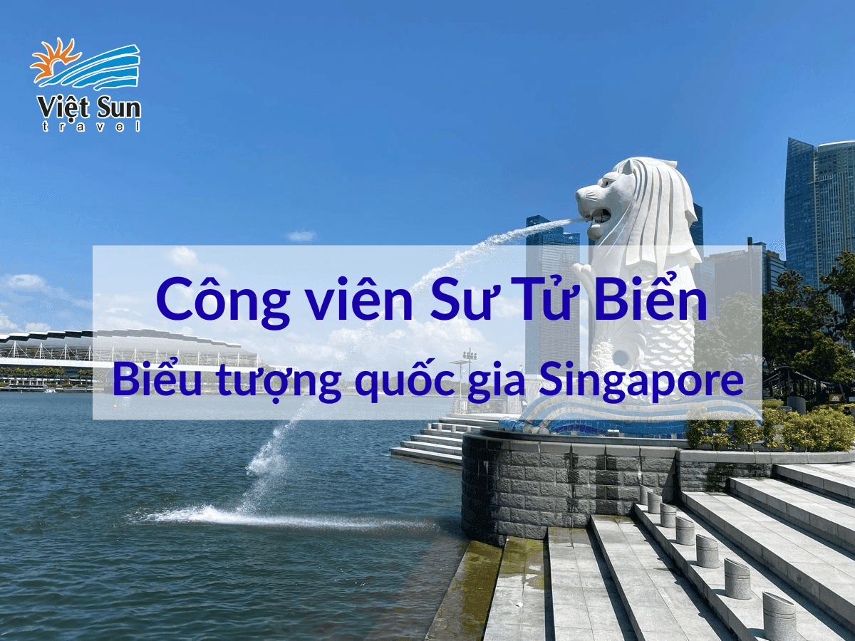 Công viên Sư Tử Biển - Biểu tượng quốc gia Singapore