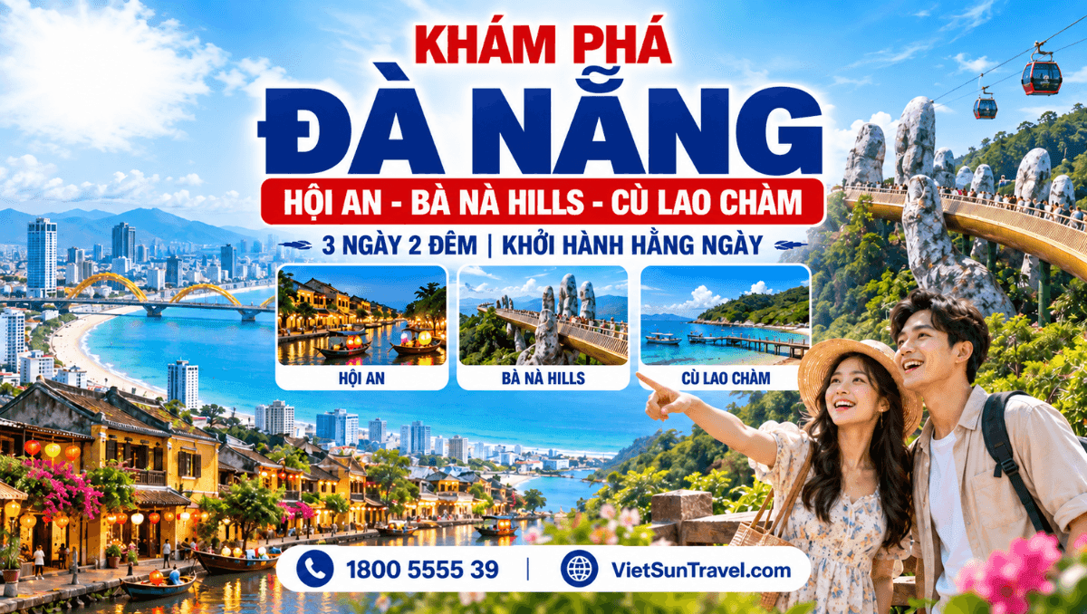 ĐÀ NẴNG - HỘI AN - BÀ NÀ - CÙ LAO CHÀM