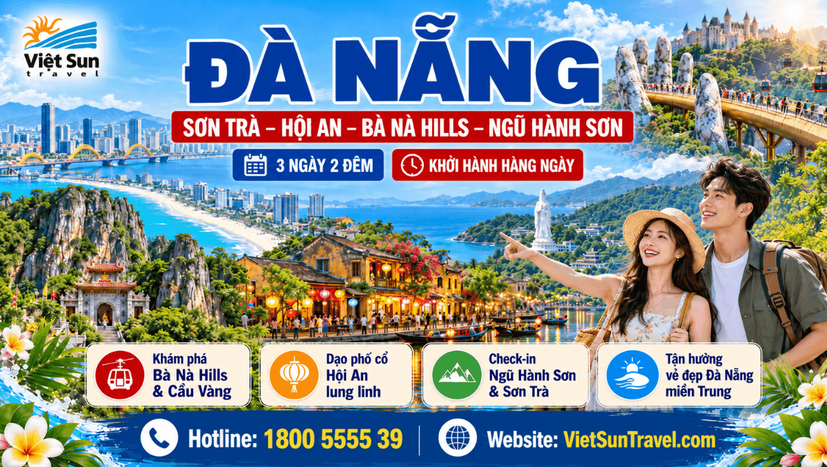 ĐÀ NẴNG – SƠN TRÀ – HỘI AN – BÀ NÀ HILLS – NGŨ HÀNH SƠN