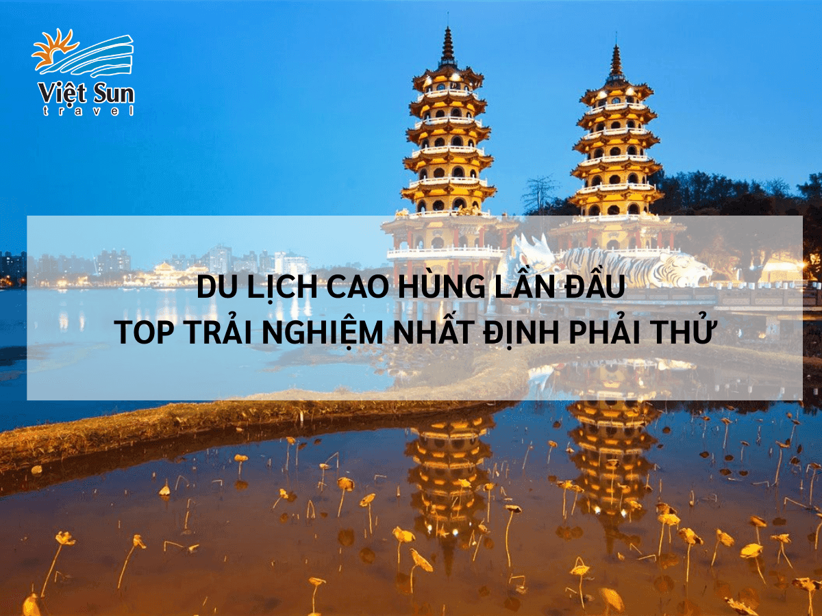Du lịch Cao Hùng lần đầu