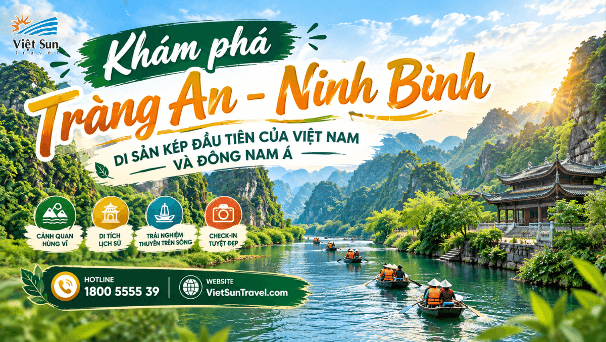 QUẦN THỂ DANH THẮNG TRÀNG AN - NINH BÌNH CÓ GÌ ĐẶC BIỆT? KHÁM PHÁ DI SẢN KÉP ĐẦU TIÊN CỦA VIỆT NAM VÀ ĐÔNG NAM Á