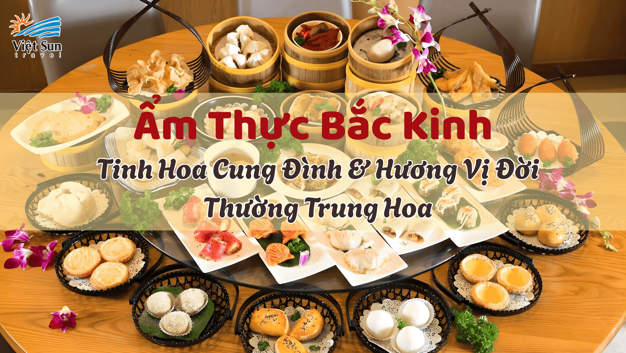 Toàn cảnh ẩm thực Bắc Kinh Viet Sun Travel